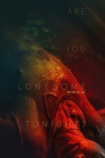 Nonton Film Are You Lonesome Tonight? (2021)
